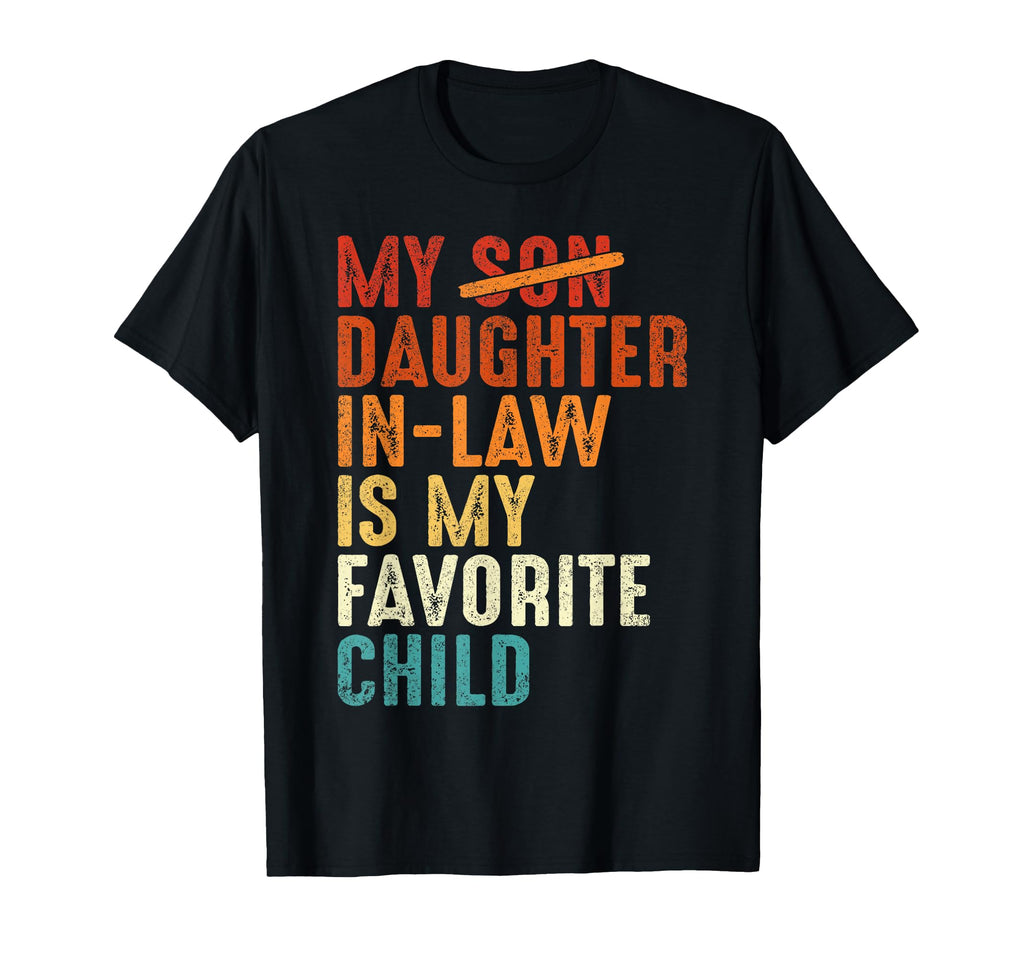 My Daughter Law Is My Favorite T-Shirt - Fun Novelty Design for Adults - T-Shirt, Sweatshirt, Hoodie