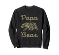 Papa Bear Camo I Great Fathers Day Sweatshirt - Novelty Apparel Unisex - T-Shirt, Sweatshirt, Hoodie