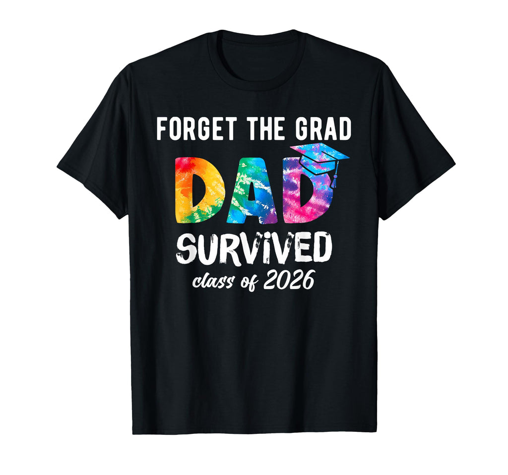 Proud Dad 2026 Graduate 2026 T-Shirt - Casual Everyday Wear Unisex - T-Shirt, Sweatshirt, Hoodie