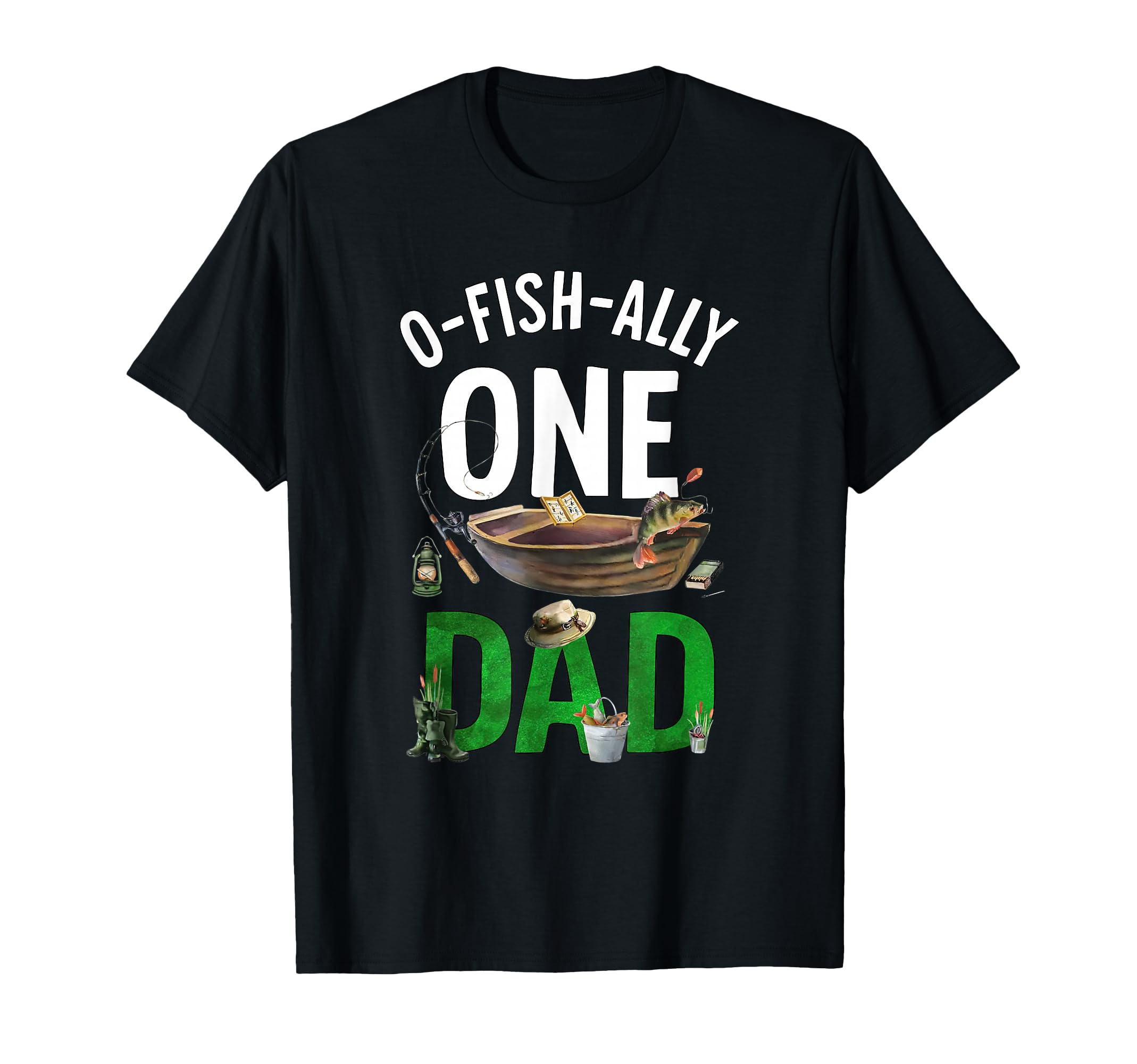 O Fish Ally One Dad 1St Birthday T-Shirt - Casual Everyday Wear Unisex - T-Shirt, Sweatshirt, Hoodie