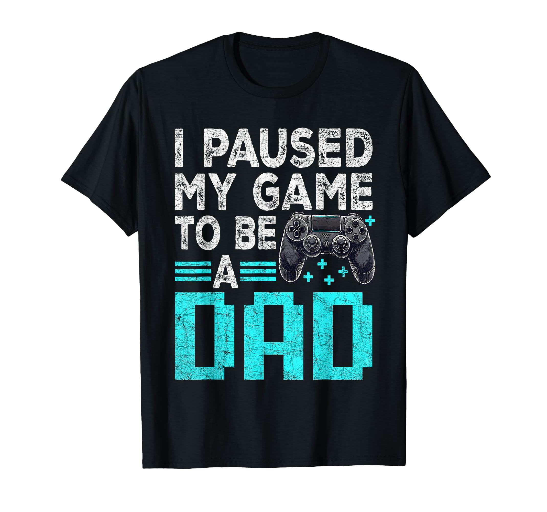 Gamer Dad Fathers Day I Paused T-Shirt - Casual Everyday Wear for Adults - T-Shirt, Sweatshirt, Hoodie