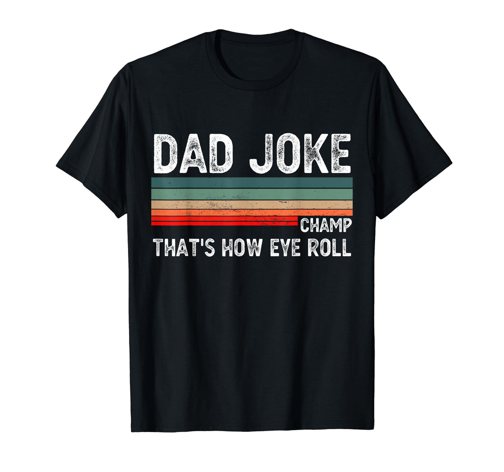 Dad Joke Champion How Eye Roll Funny T-Shirt - Trendy Graphic for Adults - T-Shirt, Sweatshirt, Hoodie