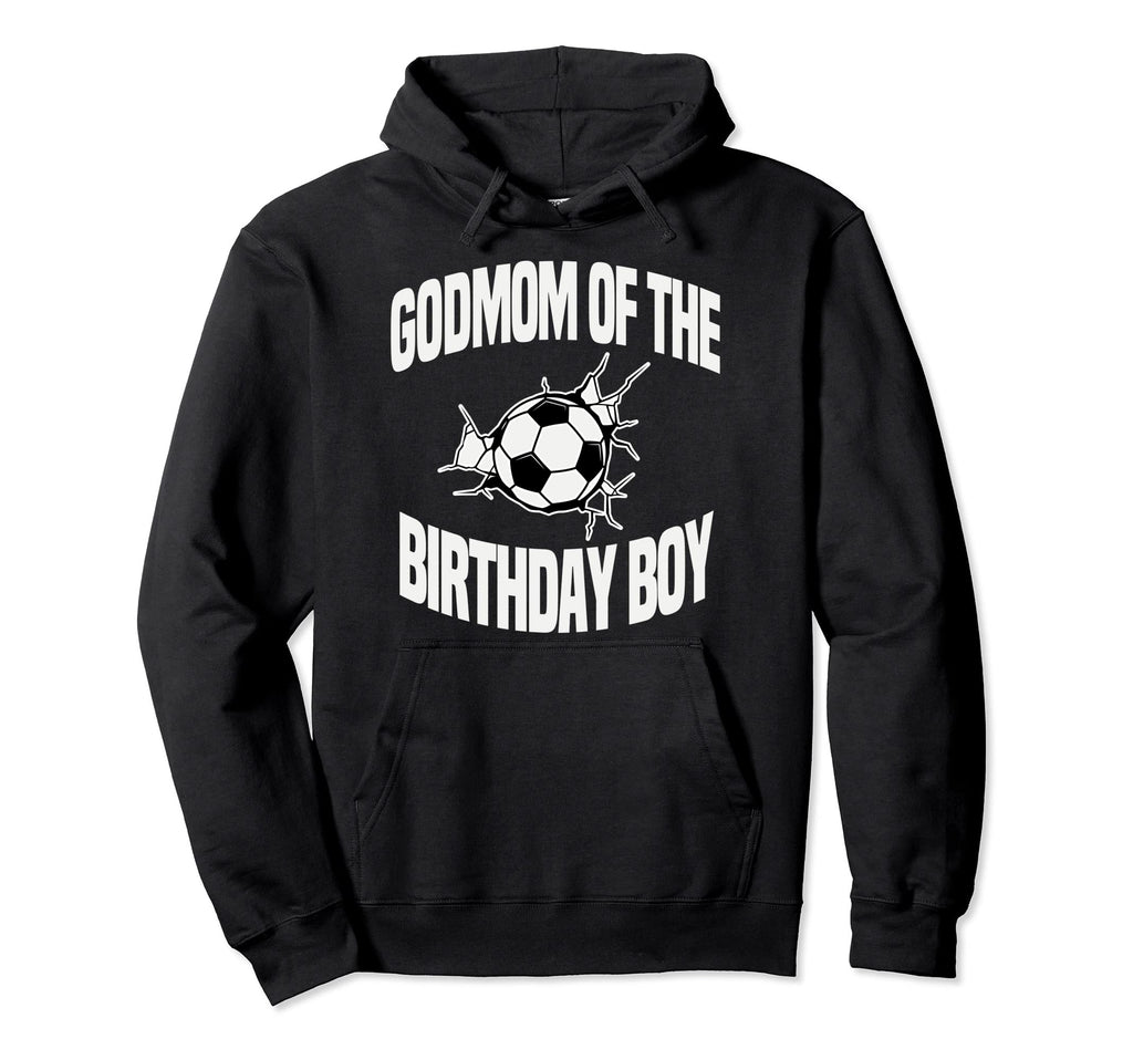 Godmom Birthday Soccer Team Bday Party Hoodie - Trendy Graphic Unisex - T-Shirt, Sweatshirt, Hoodie