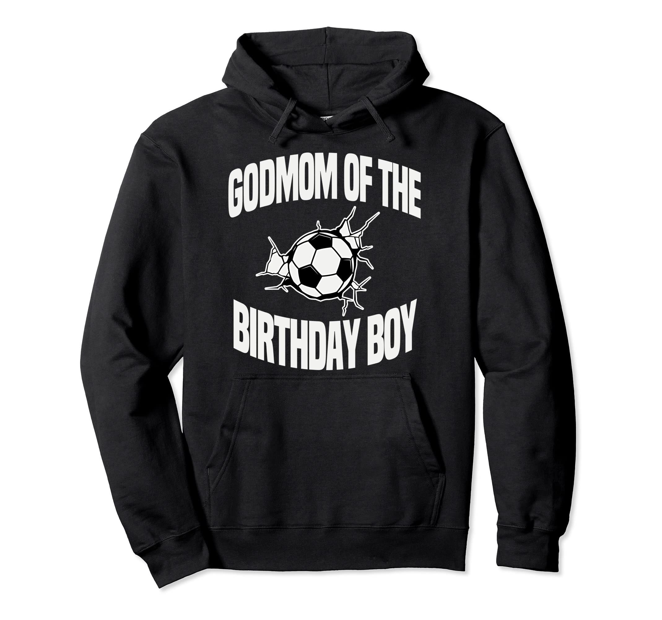 Godmom Birthday Soccer Team Bday Party Hoodie - Trendy Graphic Unisex - T-Shirt, Sweatshirt, Hoodie