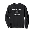 Assistant To Coach Office Sweatshirt - Aesthetic Graphic Men Women - T-Shirt, Sweatshirt, Hoodie