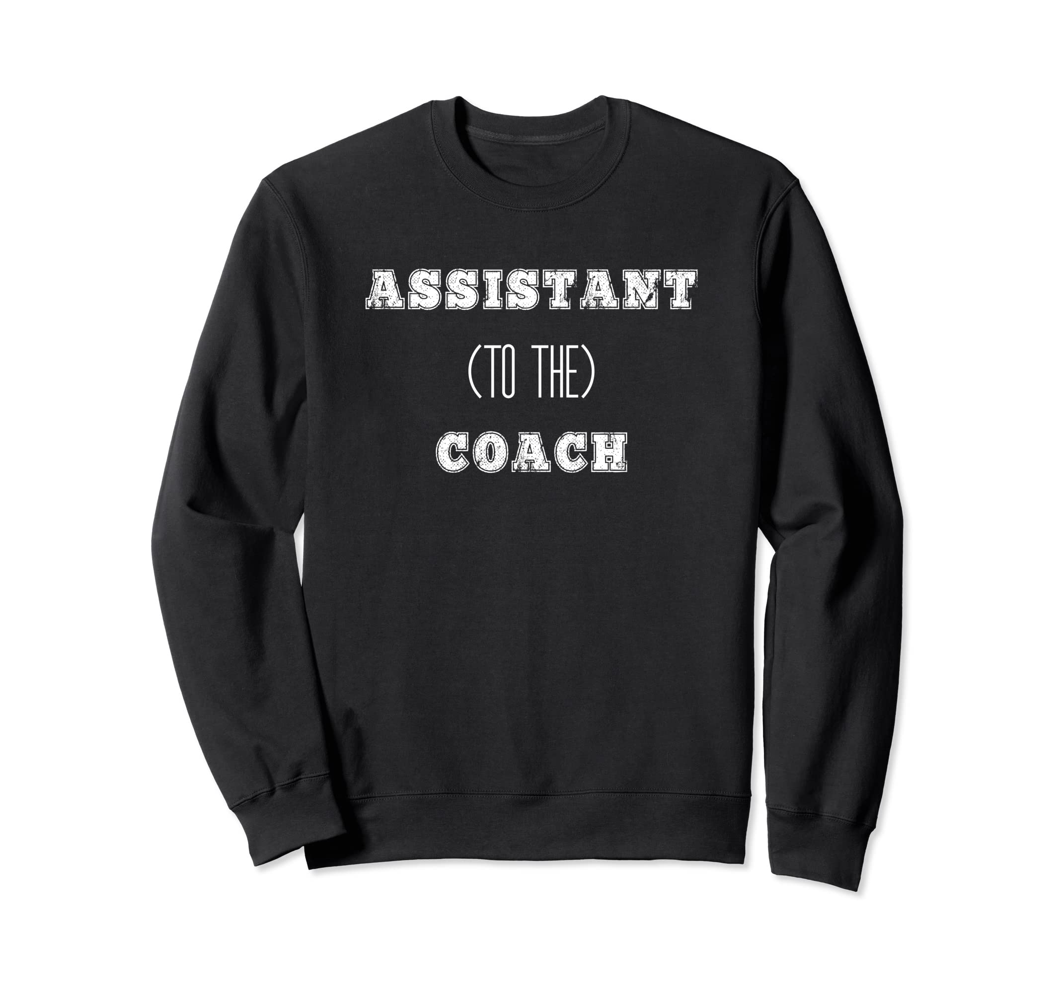 Assistant To Coach Office Sweatshirt - Aesthetic Graphic Men Women - T-Shirt, Sweatshirt, Hoodie