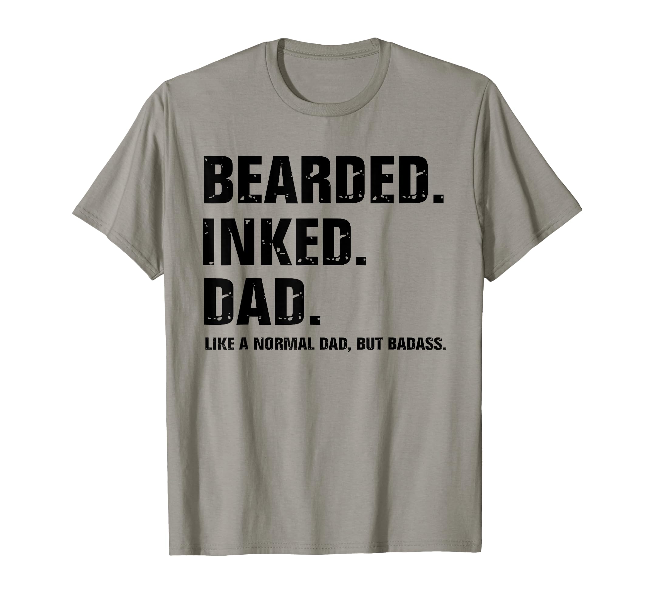 Bearded Inked Dad Like Normal Dad But T-Shirt - Aesthetic Graphic Unisex - T-Shirt, Sweatshirt, Hoodie