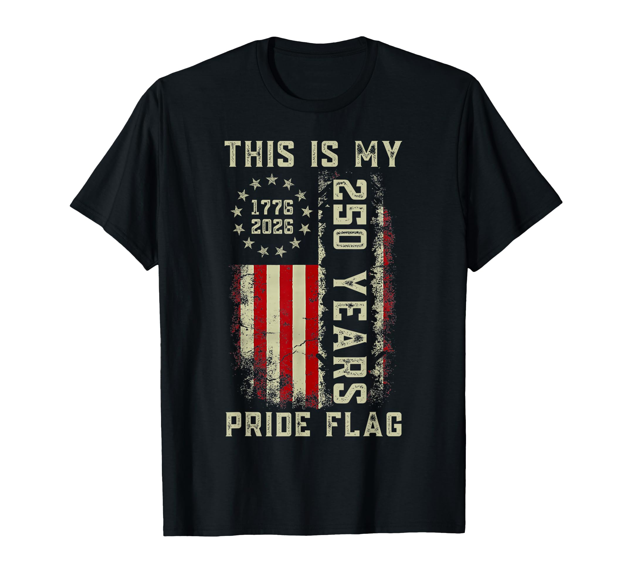 This Is My Pride Flag 250 Years 1776 T-Shirt - Unique Graphic for Adults - T-Shirt, Sweatshirt, Hoodie