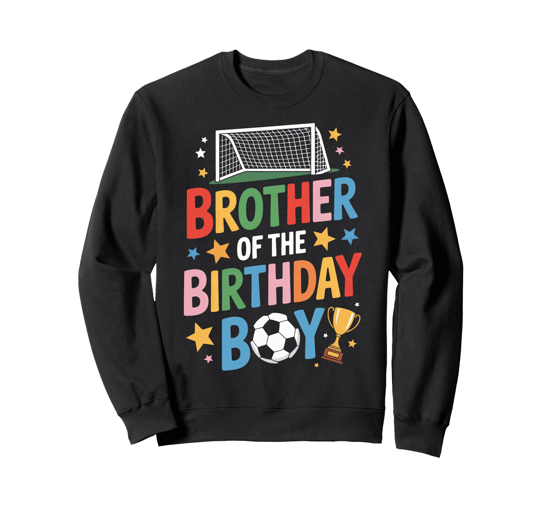 Soccer Match Brother Birthday Celebration Sweatshirt - Graphic Print Unisex - T-Shirt, Sweatshirt, Hoodie