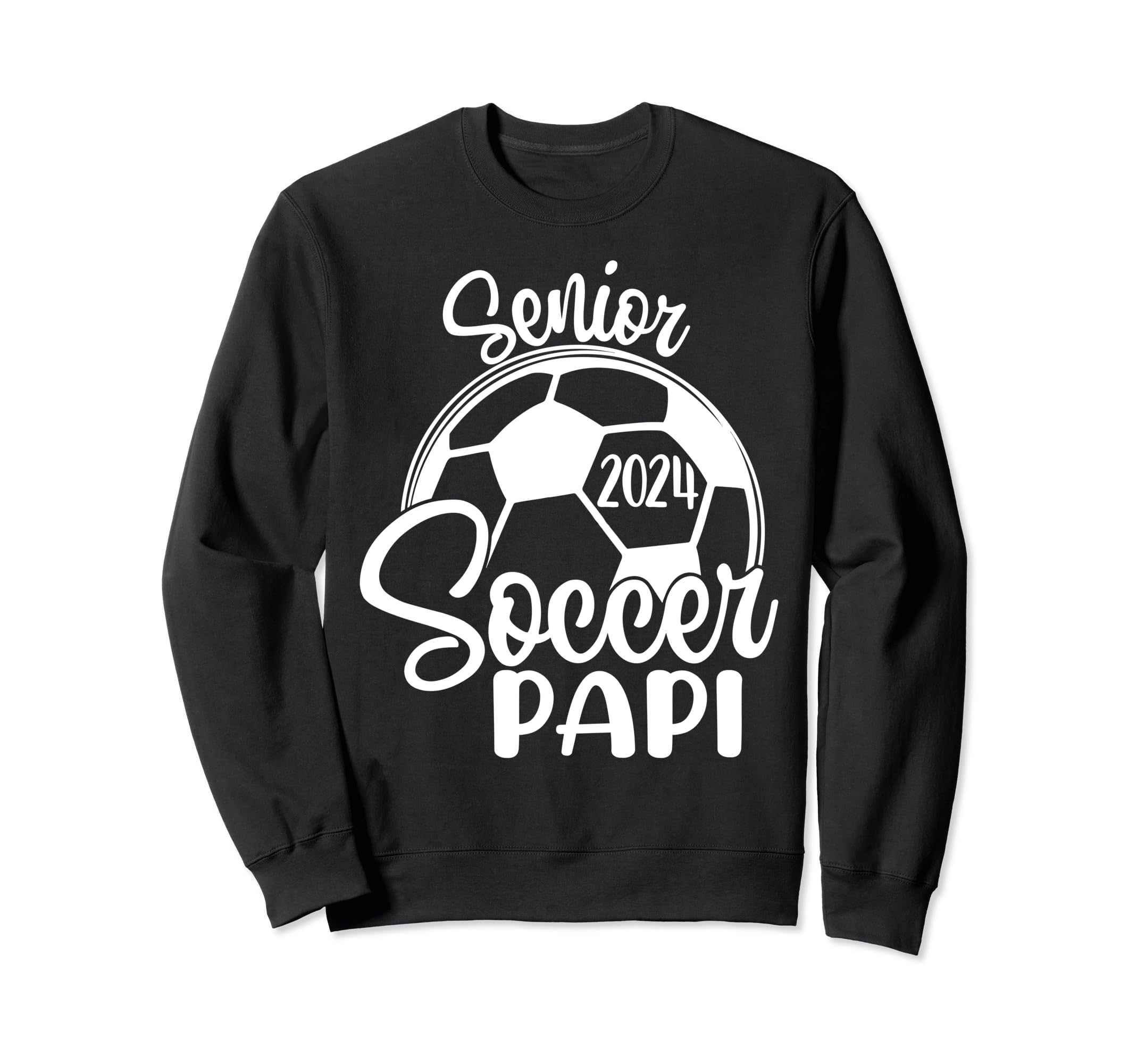Senior Soccer Papi 2024 Class Sweatshirt - Casual Everyday Wear Unisex - T-Shirt, Sweatshirt, Hoodie