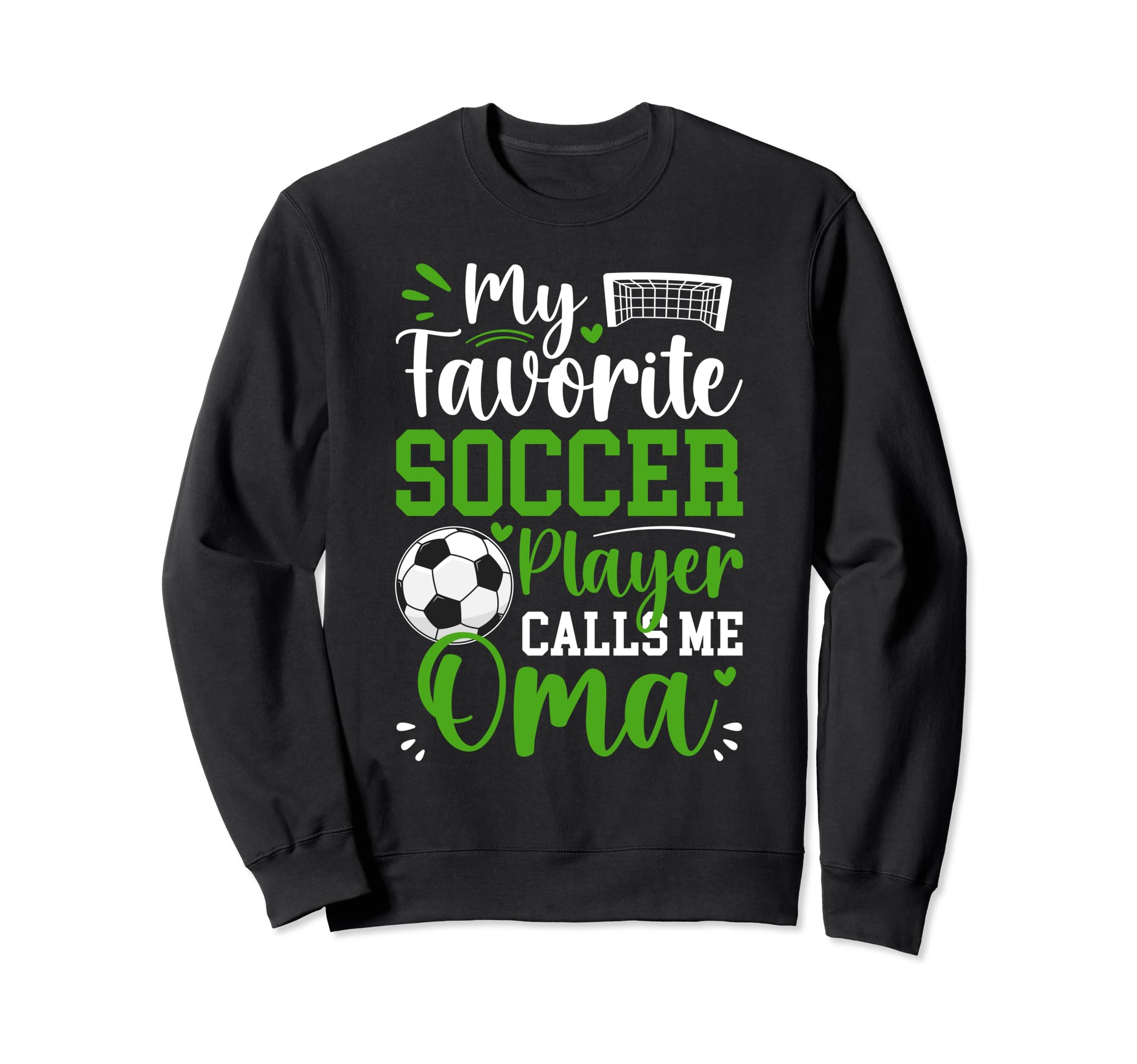 My Favorite Soccer Player Calls Me Oma Sweatshirt - Graphic Print Unisex - T-Shirt, Sweatshirt, Hoodie