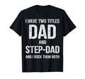 Dad And Step Dad Funny Fathers Day T-Shirt - Aesthetic Graphic for Adults - T-Shirt, Sweatshirt, Hoodie