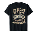 Awesome Dad Have Daughters Motorcycle T-Shirt - Casual Everyday Wear Unisex - T-Shirt, Sweatshirt, Hoodie