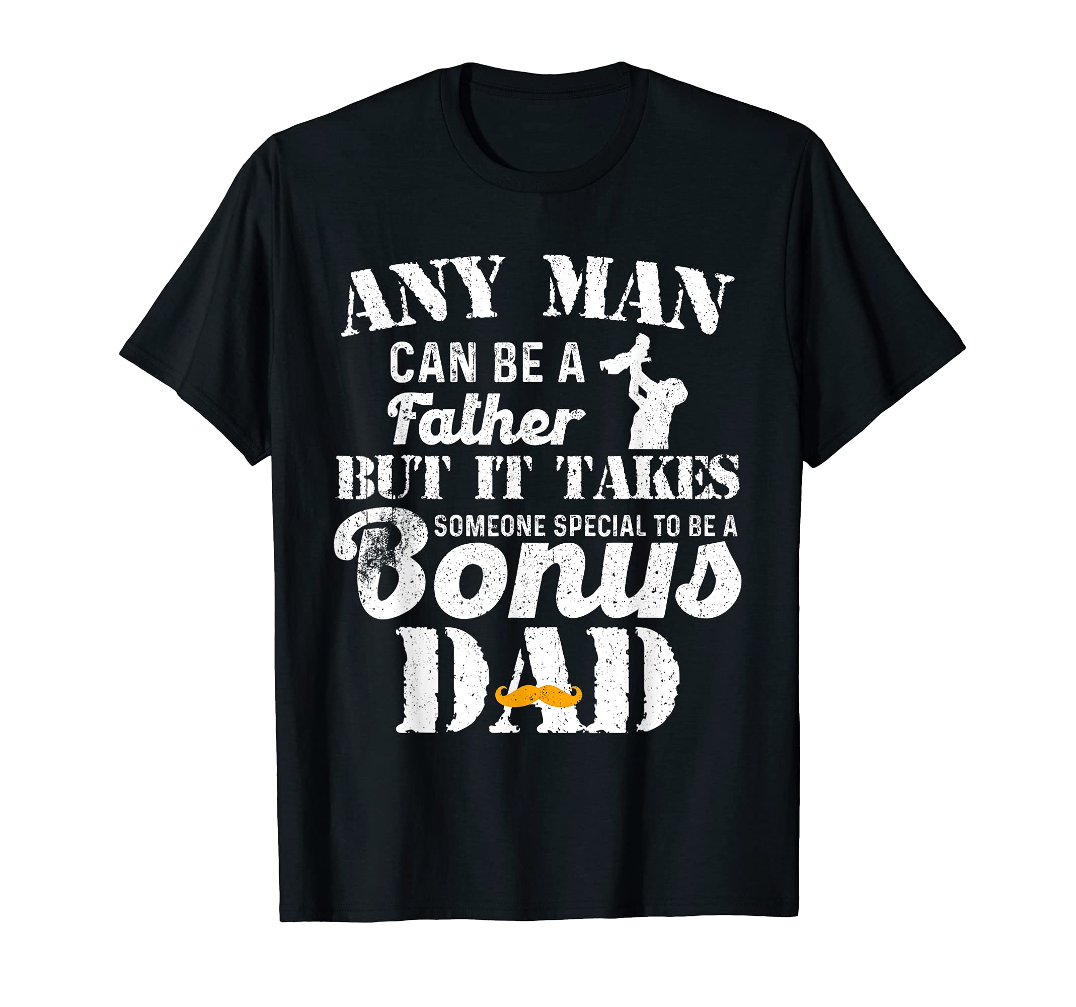 Mens Any Can Be Father It Take Someone T-Shirt - Graphic Print for Adults - T-Shirt, Sweatshirt, Hoodie