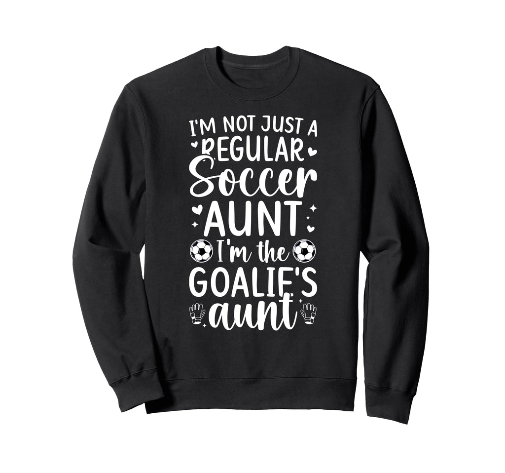 Im Soccer Goalie Aunt Soccer Keeper Sweatshirt - Minimalist Print Unisex - T-Shirt, Sweatshirt, Hoodie