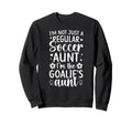 Im Soccer Goalie Aunt Soccer Keeper Sweatshirt - Minimalist Print Unisex - T-Shirt, Sweatshirt, Hoodie