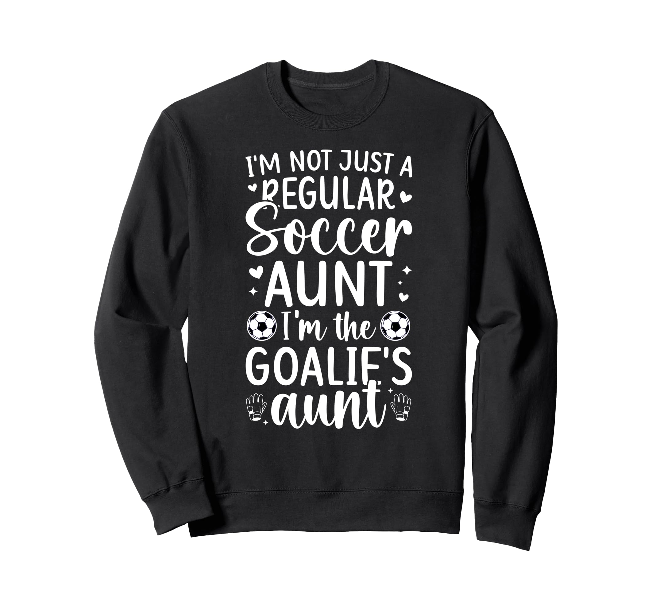 Im Soccer Goalie Aunt Soccer Keeper Sweatshirt - Minimalist Print Unisex - T-Shirt, Sweatshirt, Hoodie