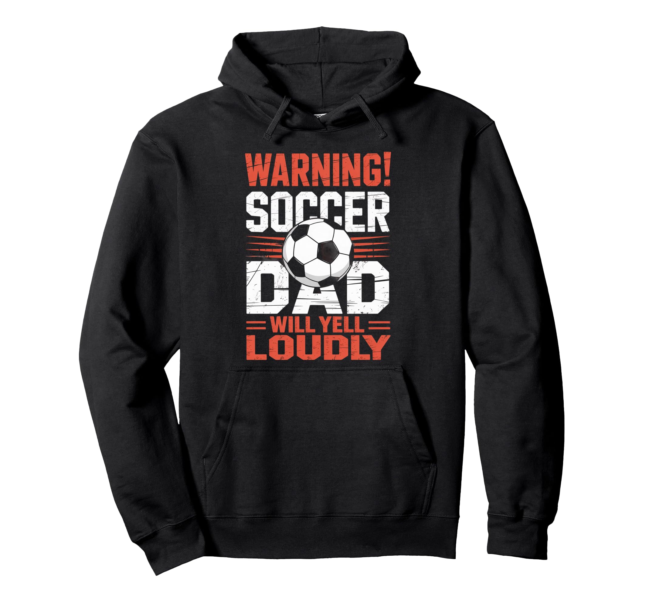 Warning Soccer Dad Will Yell Loudly Hoodie - Fun Novelty Design Unisex - T-Shirt, Sweatshirt, Hoodie