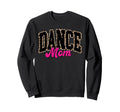 Dance Mom Leopard Dancing Mom Sweatshirt - Casual Everyday Wear for Adults - T-Shirt, Sweatshirt, Hoodie