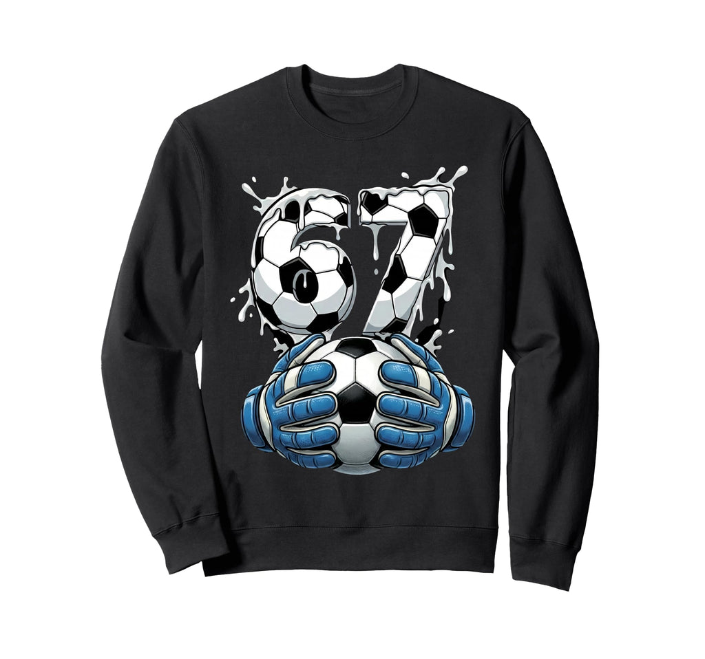 Soccer Drip Number 67 Soccer Sweatshirt - Unique Graphic for Adults - T-Shirt, Sweatshirt, Hoodie