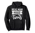 Real Make Twins Gift New Dad To Be Hoodie - Fun Novelty Design Men Women - T-Shirt, Sweatshirt, Hoodie