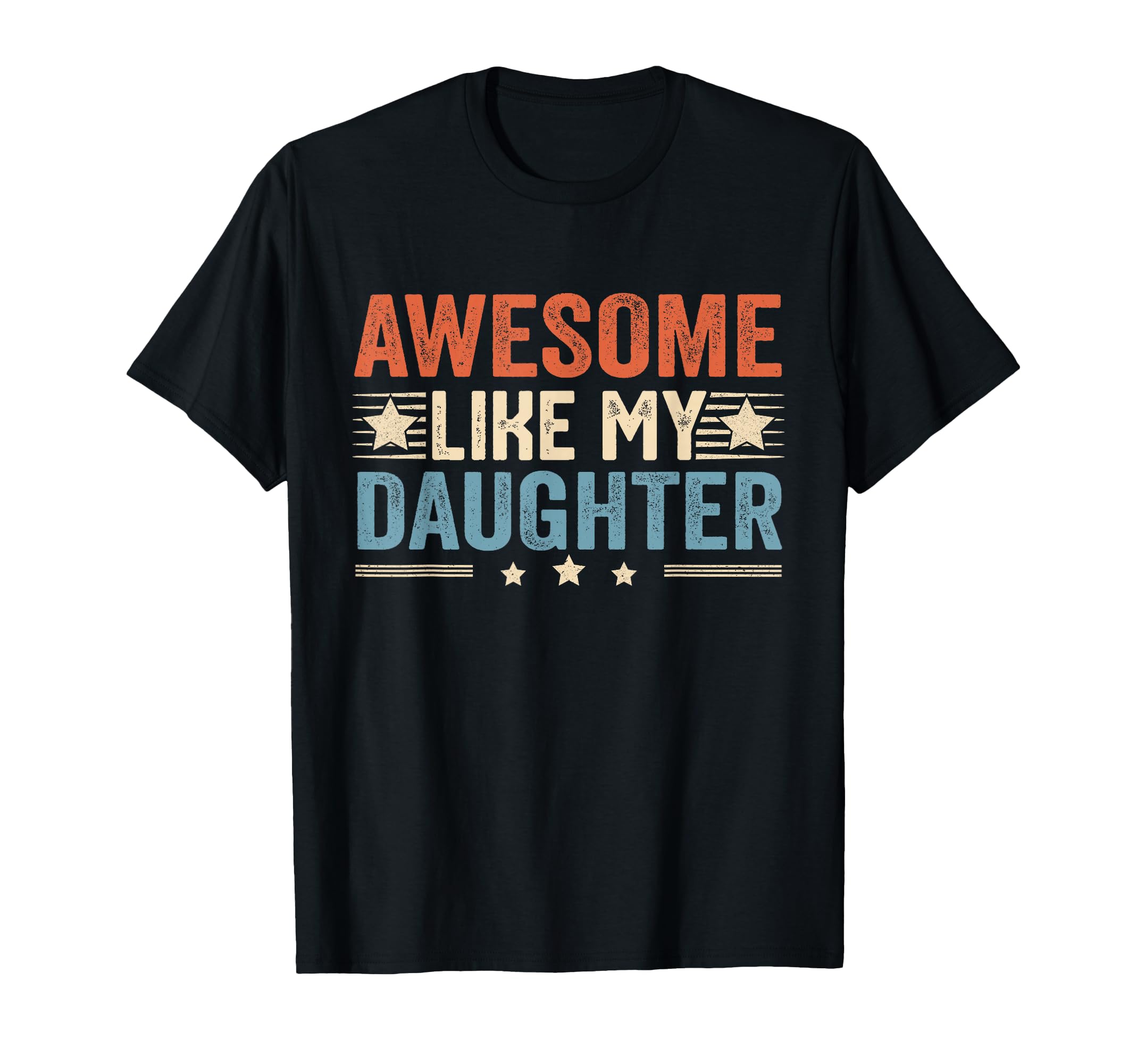 Awesome Like My Daughter Funny Fathers T-Shirt - Graphic Print Men Women - T-Shirt, Sweatshirt, Hoodie