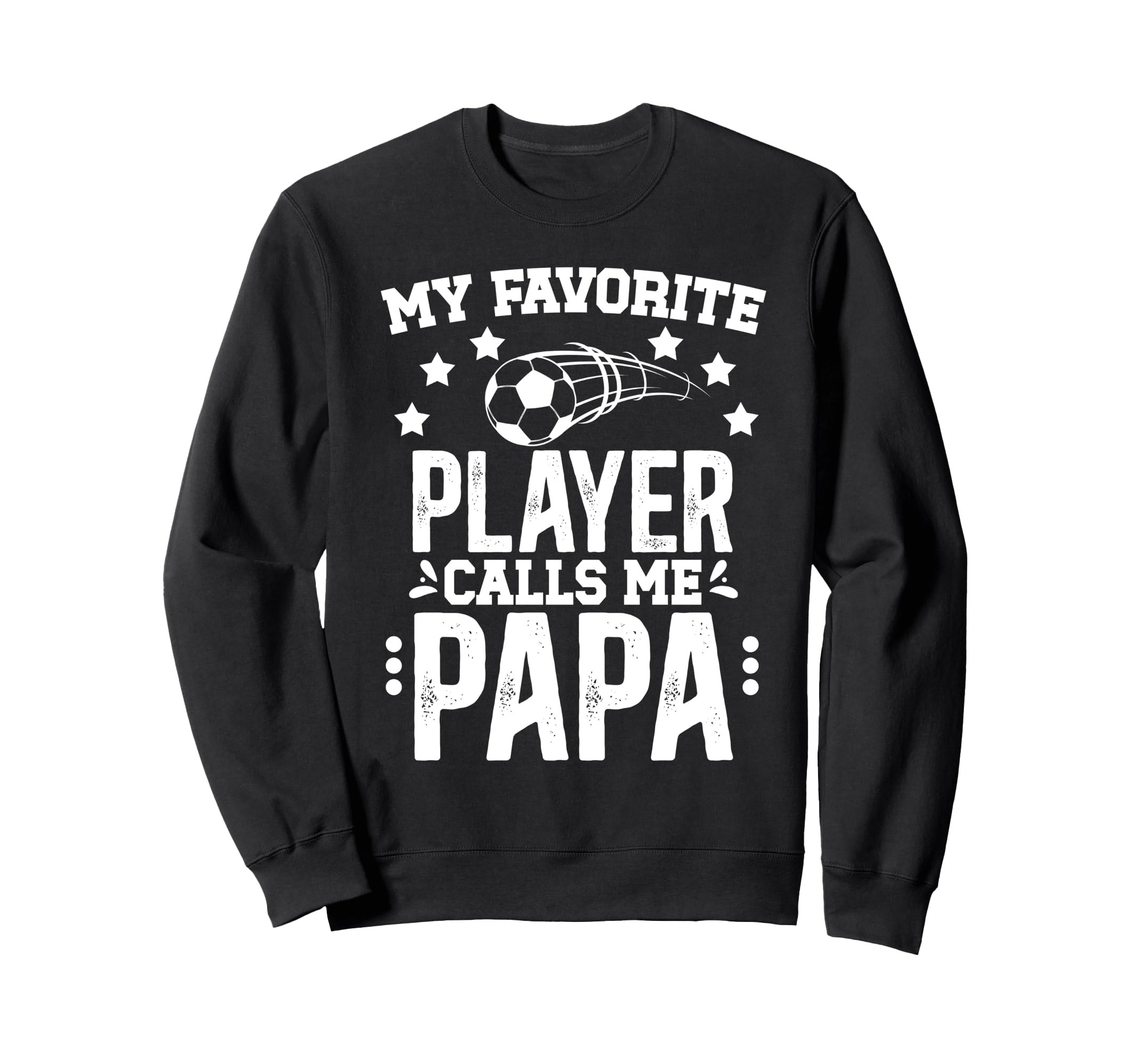 My Favorite Soccer Player Papa Sweatshirt - Aesthetic Graphic for Adults - T-Shirt, Sweatshirt, Hoodie