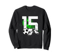 15Th Birthday Soccer Player Sweatshirt - Fun Novelty Design Unisex - T-Shirt, Sweatshirt, Hoodie