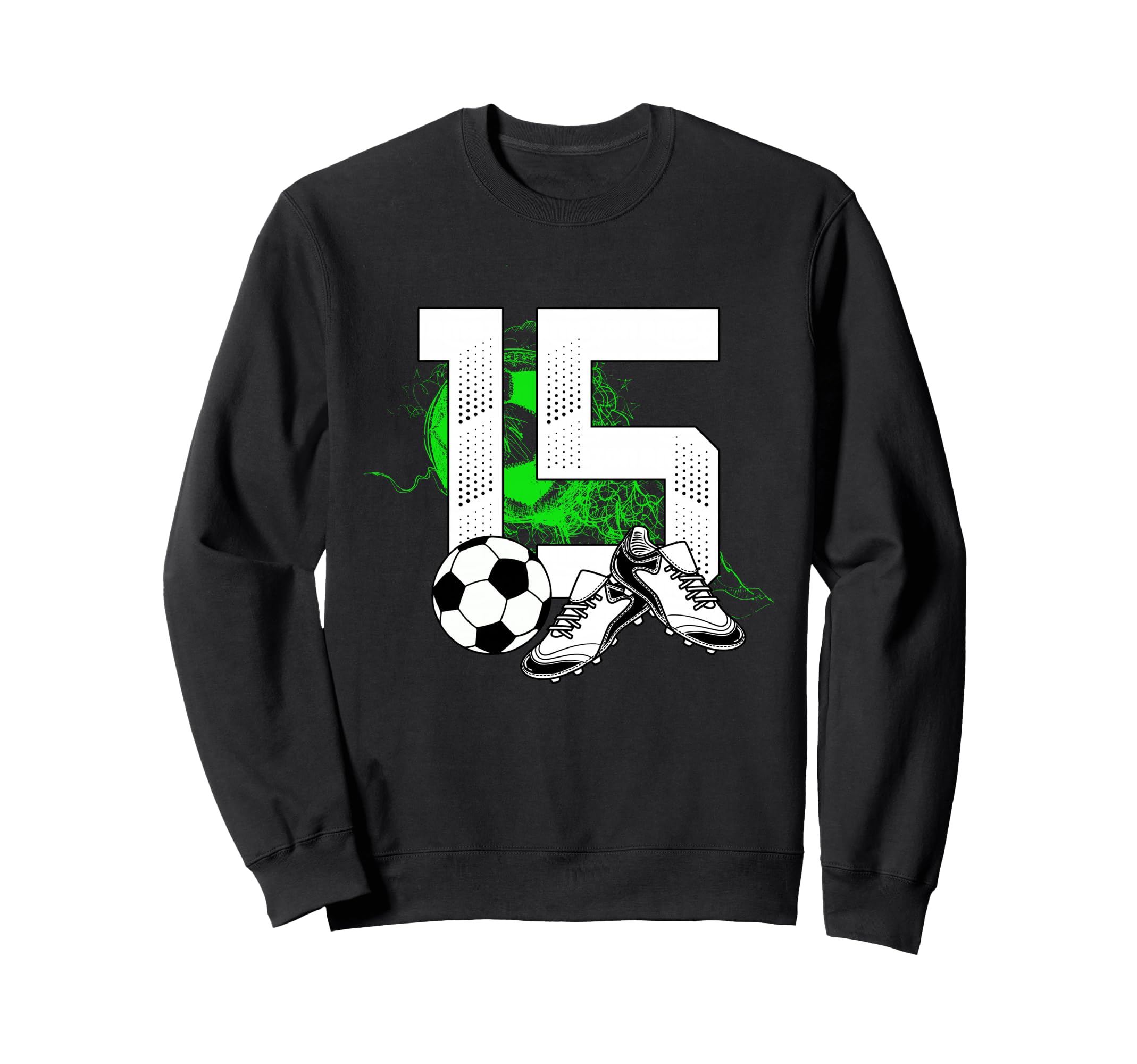 15Th Birthday Soccer Player Sweatshirt - Fun Novelty Design Unisex - T-Shirt, Sweatshirt, Hoodie