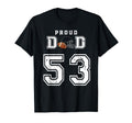 Custom Proud Football Dad Number 53 T-Shirt - Trendy Graphic Unisex - T-Shirt, Sweatshirt, Hoodie