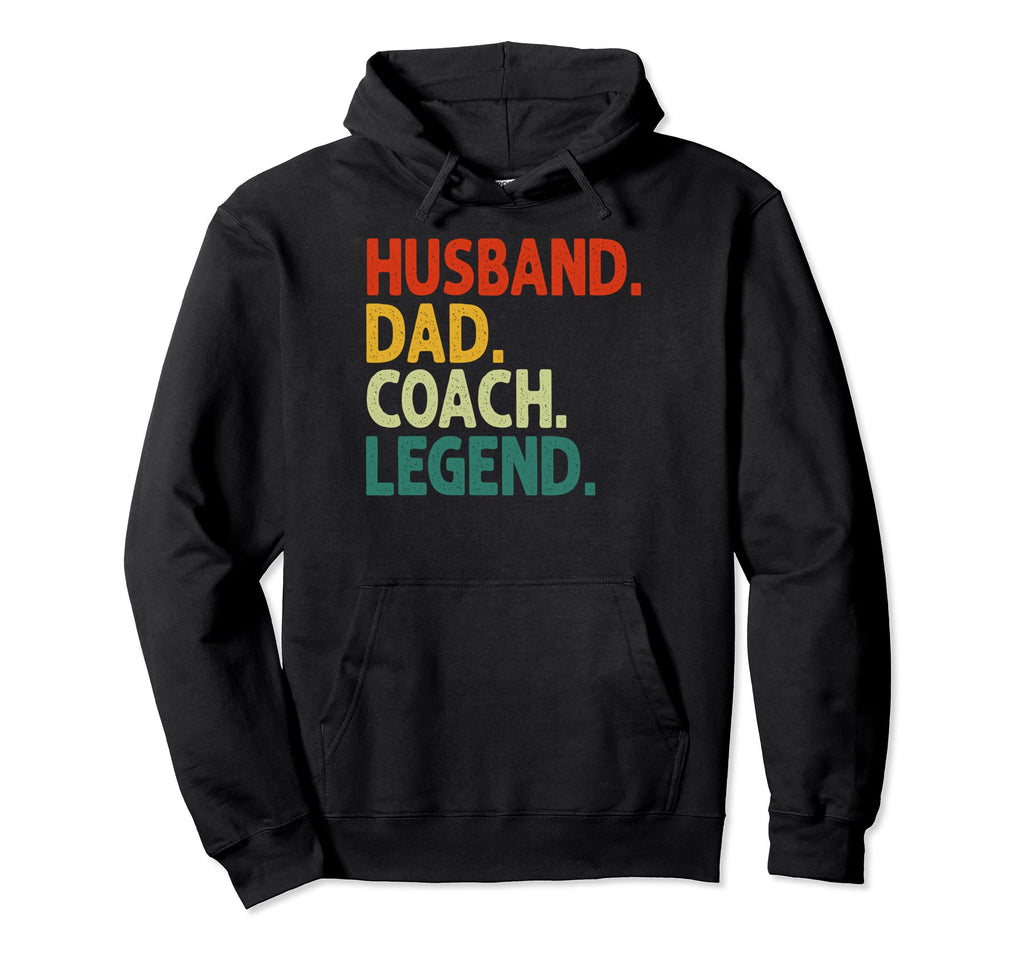 Husband Dad Coach Legend Funny Coach Hoodie - Fun Novelty Design Unisex - T-Shirt, Sweatshirt, Hoodie