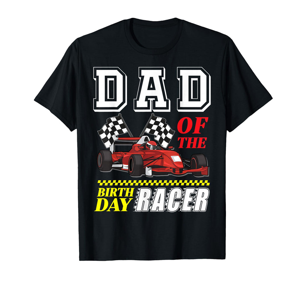 Race Car Party Dad Birthday Racer T-Shirt - Unique Graphic Men Women - T-Shirt, Sweatshirt, Hoodie