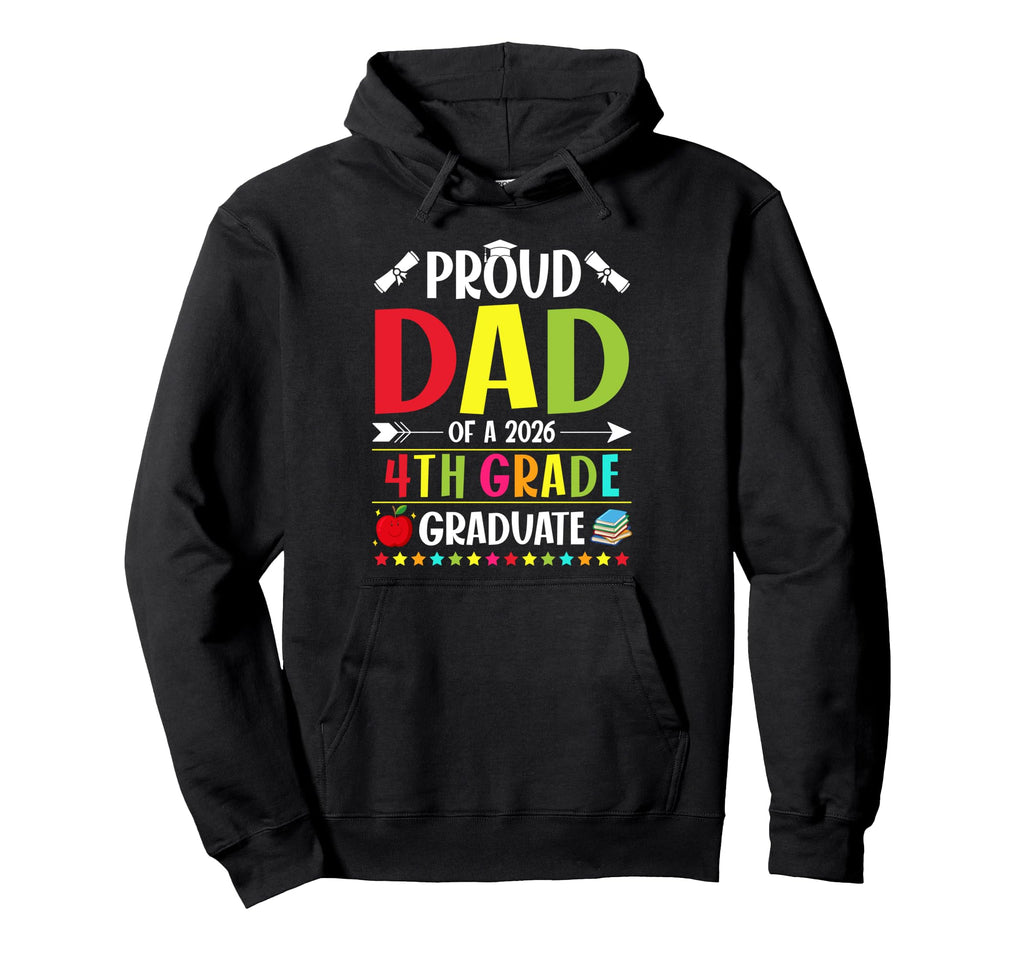 Proud Dad Class 2026 4Th Grade Hoodie - Minimalist Print for Adults - T-Shirt, Sweatshirt, Hoodie
