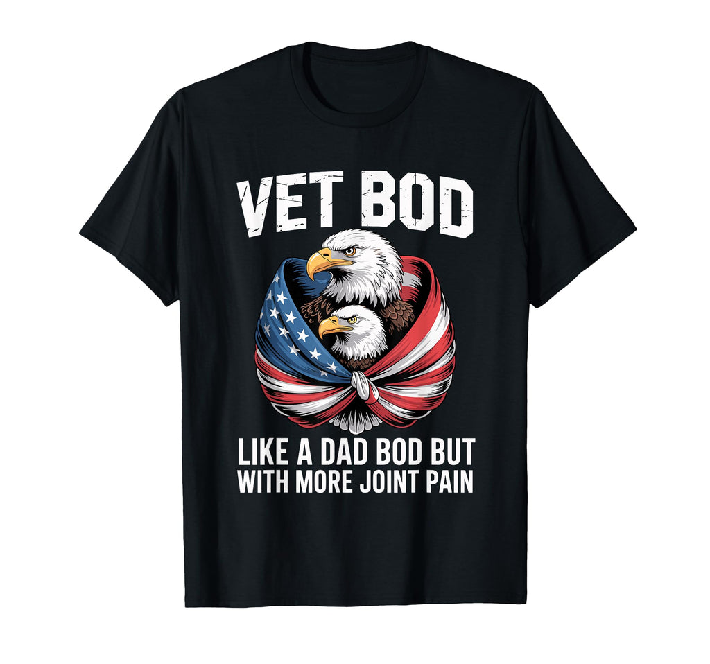 Vet Bod Like Dad Bod But More Joint Pain T-Shirt - Unique Graphic Unisex - T-Shirt, Sweatshirt, Hoodie