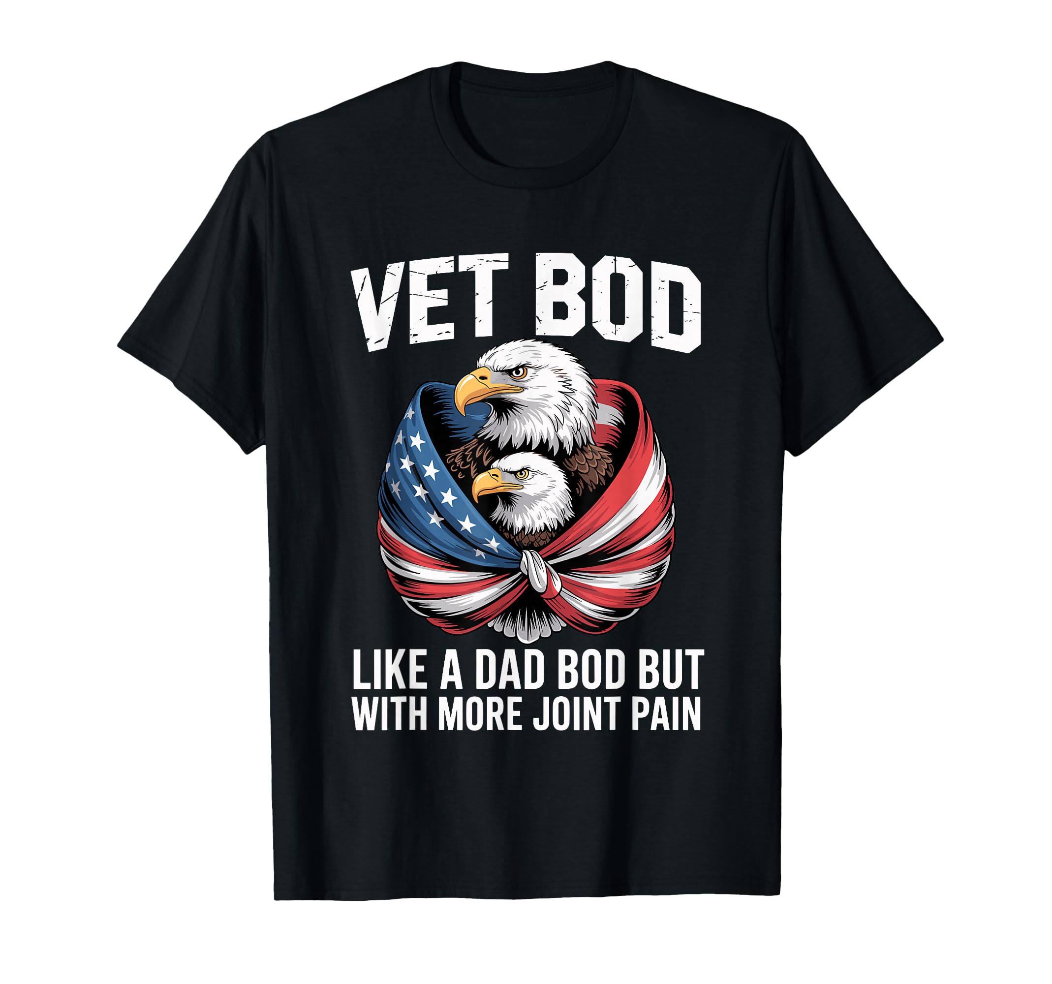 Vet Bod Like Dad Bod But More Joint Pain T-Shirt - Unique Graphic Unisex - T-Shirt, Sweatshirt, Hoodie