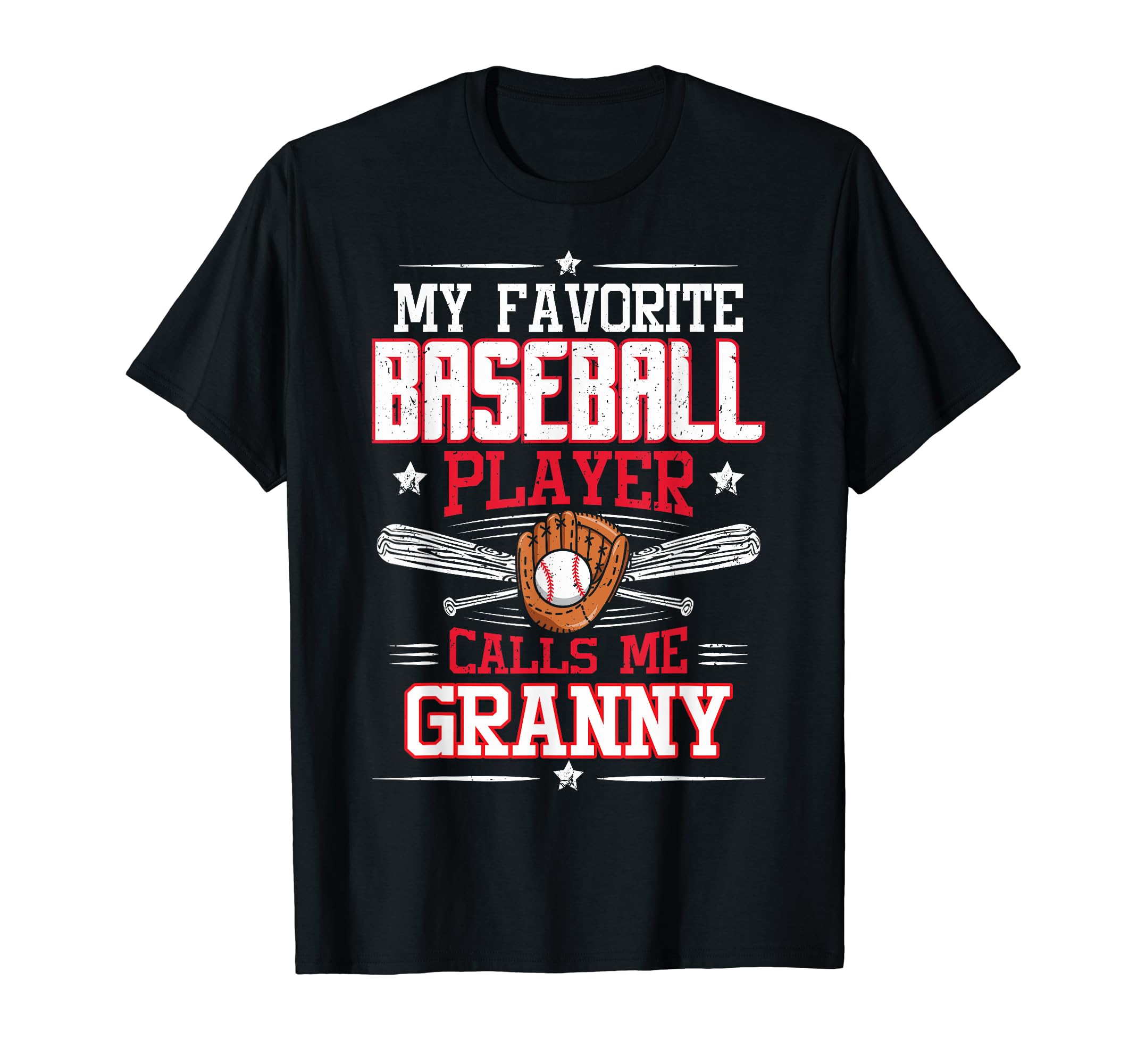 My Favorite Baseball Player Calls Me Granny T-Shirt - Unique Graphic Unisex - T-Shirt, Sweatshirt, Hoodie
