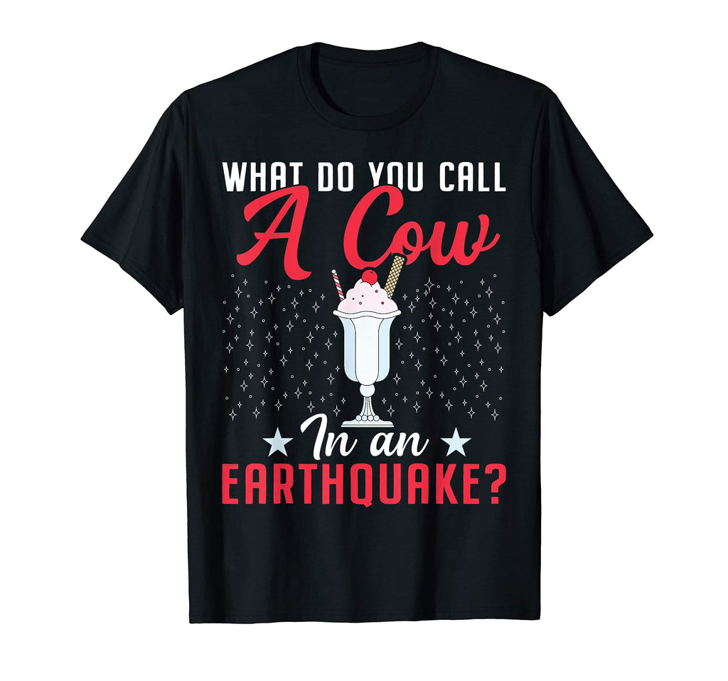 What Do You Call Cow Earthquake Dad Jokes T-Shirt - Graphic Print Men Women - T-Shirt, Sweatshirt, Hoodie