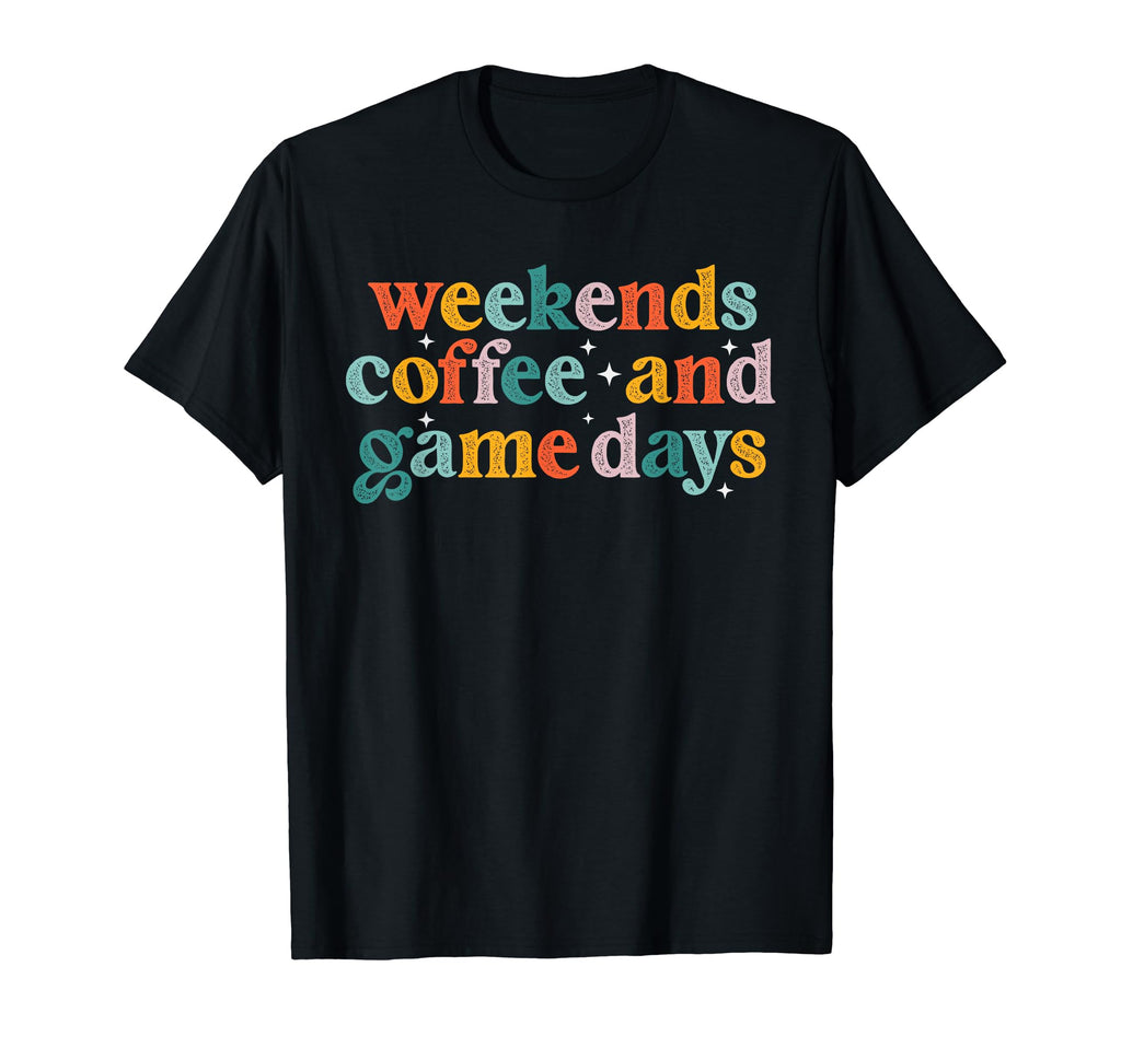 Weekends Coffee And Game Days T-Shirt - Aesthetic Graphic Men Women - T-Shirt, Sweatshirt, Hoodie