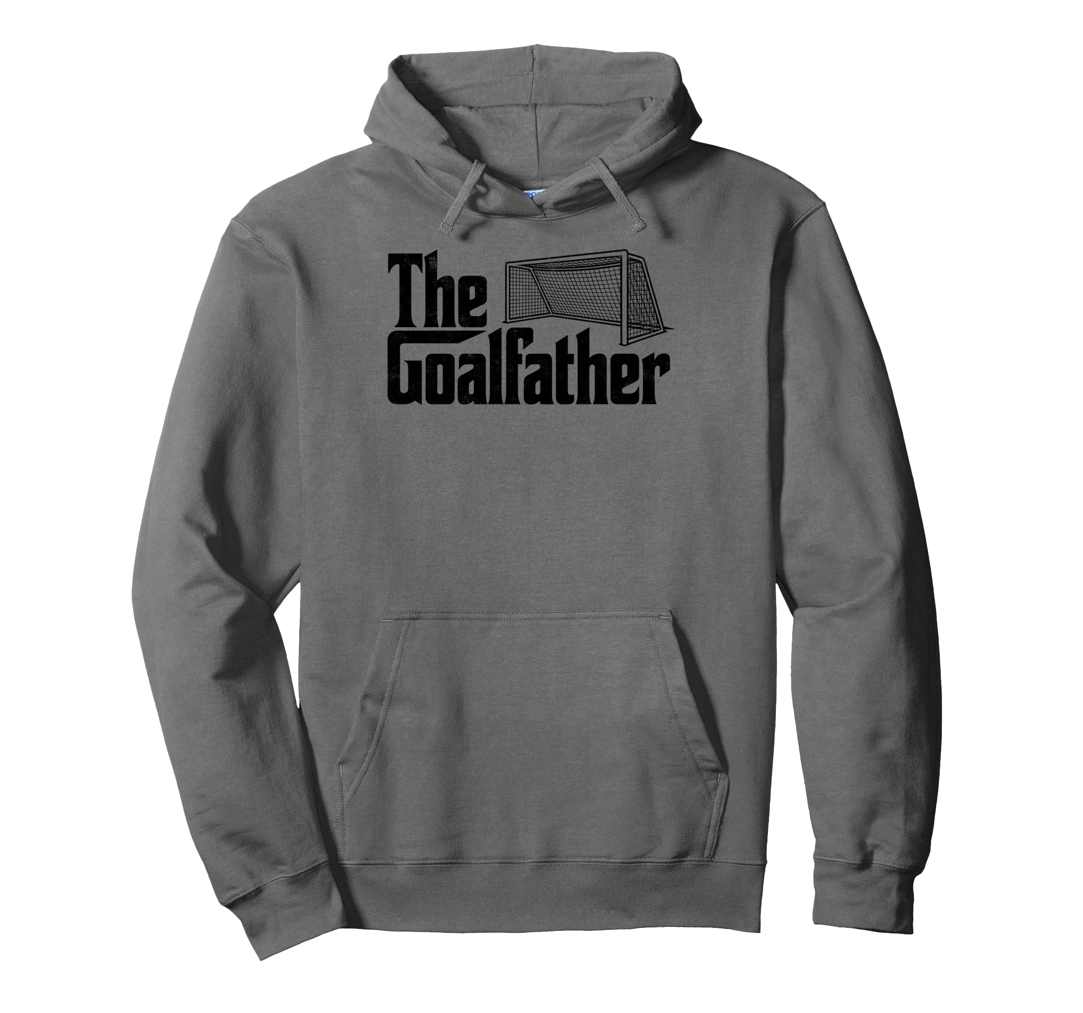 Goalfather Soccer Goalie Goalkeeper Hoodie - Streetwear Style for Adults - T-Shirt, Sweatshirt, Hoodie