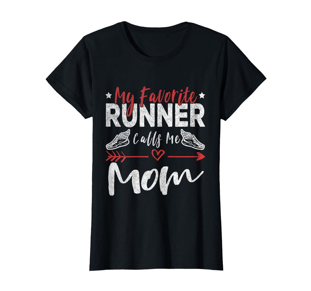 My Favorite Runner Calls Me Mom T-Shirt - Fun Novelty Design Men Women - T-Shirt, Sweatshirt, Hoodie
