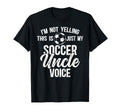 My Soccer Uncle Voice Soccer Player T-Shirt - Unique Graphic Men Women - T-Shirt, Sweatshirt, Hoodie