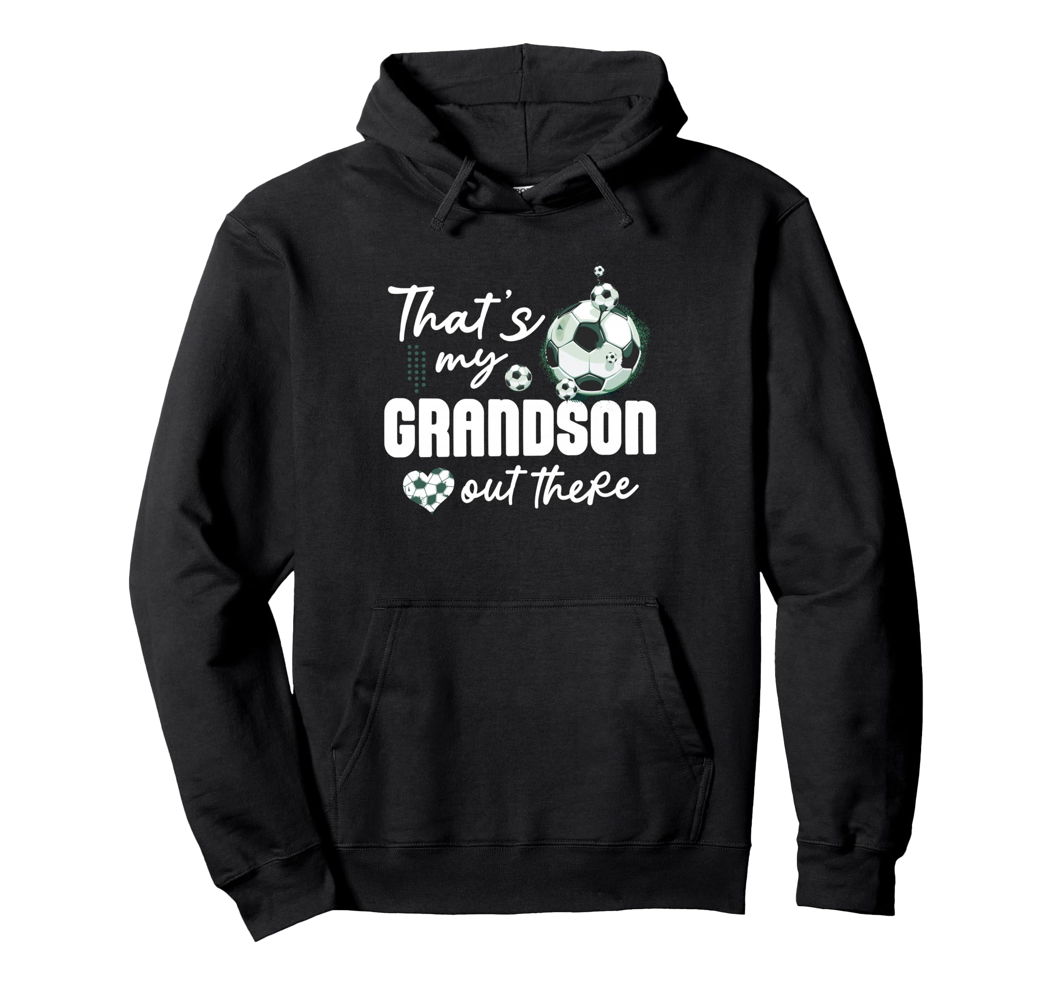 Thats My Grandson Out There Soccer Hoodie - Custom Art Print for Adults - T-Shirt, Sweatshirt, Hoodie
