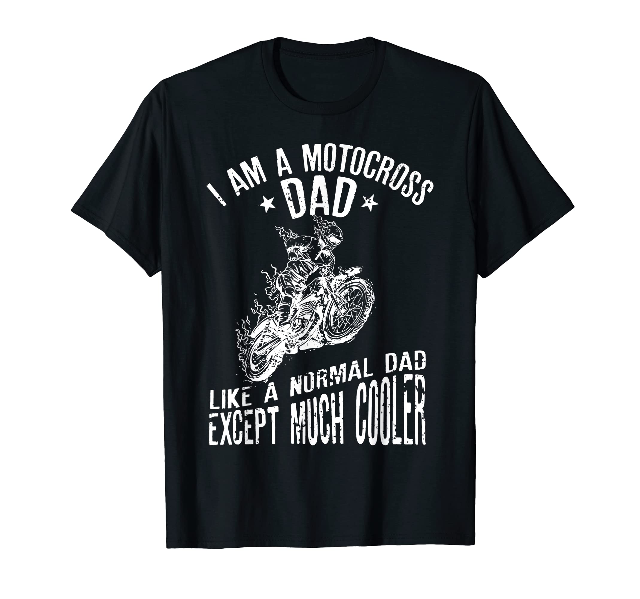 Mens I Am Motocross Dad Biker Mens T-Shirt - Streetwear Style Unisex - T-Shirt, Sweatshirt, Hoodie