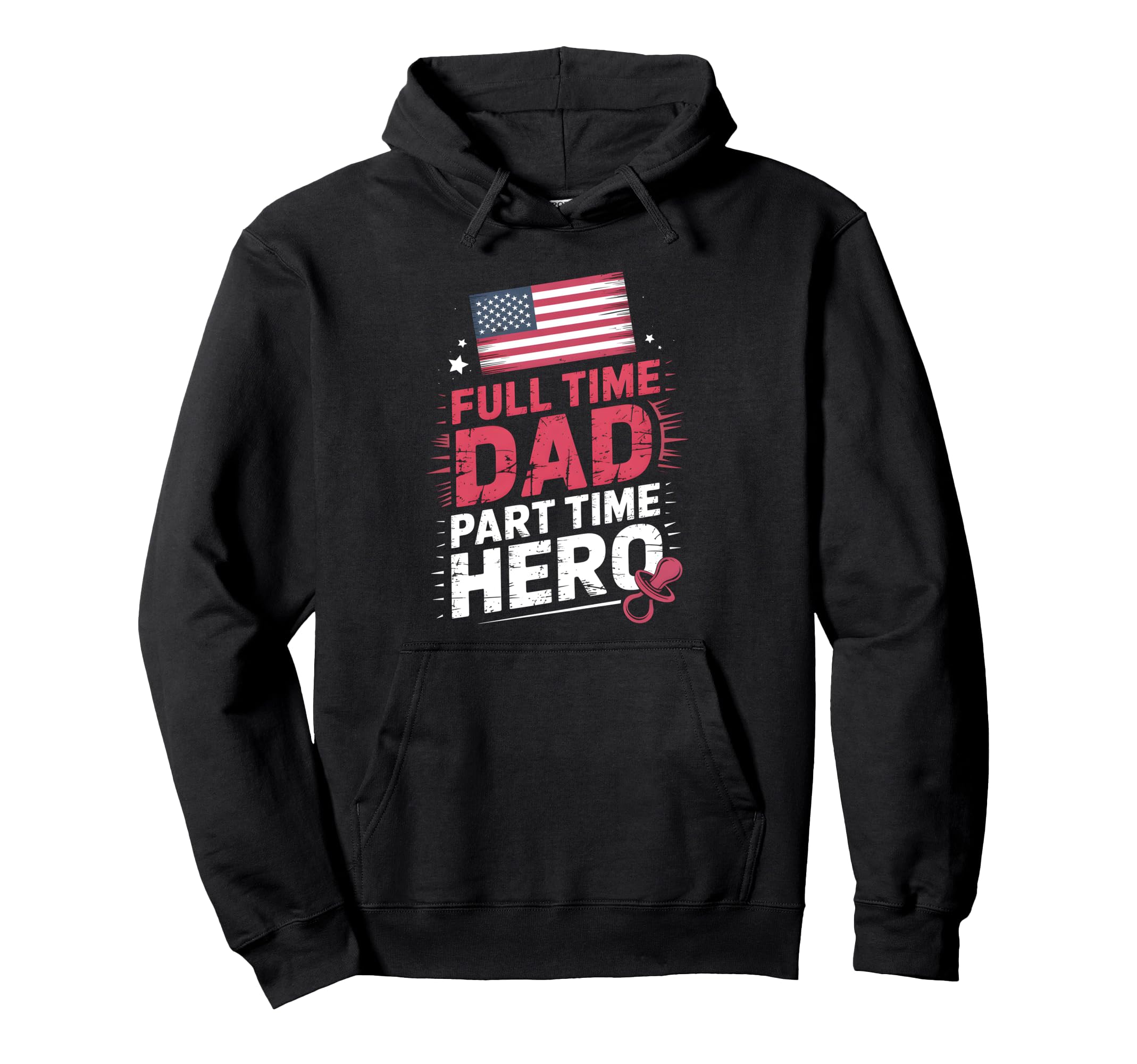 Full Time Dad Part Time Hero New Dad Hoodie - Fun Novelty Design Men Women - T-Shirt, Sweatshirt, Hoodie