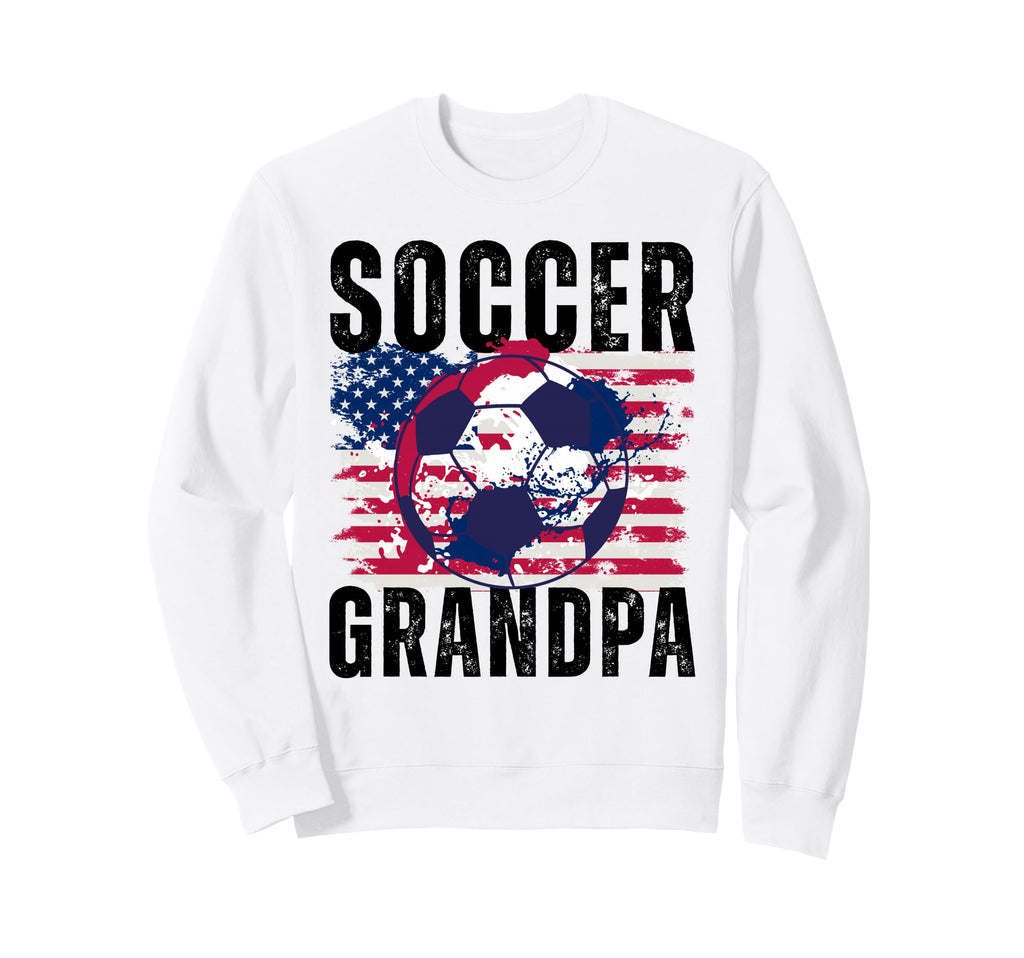 Funny Grandpa Proud Soccer Lover Sweatshirt - Novelty Apparel Men Women - T-Shirt, Sweatshirt, Hoodie