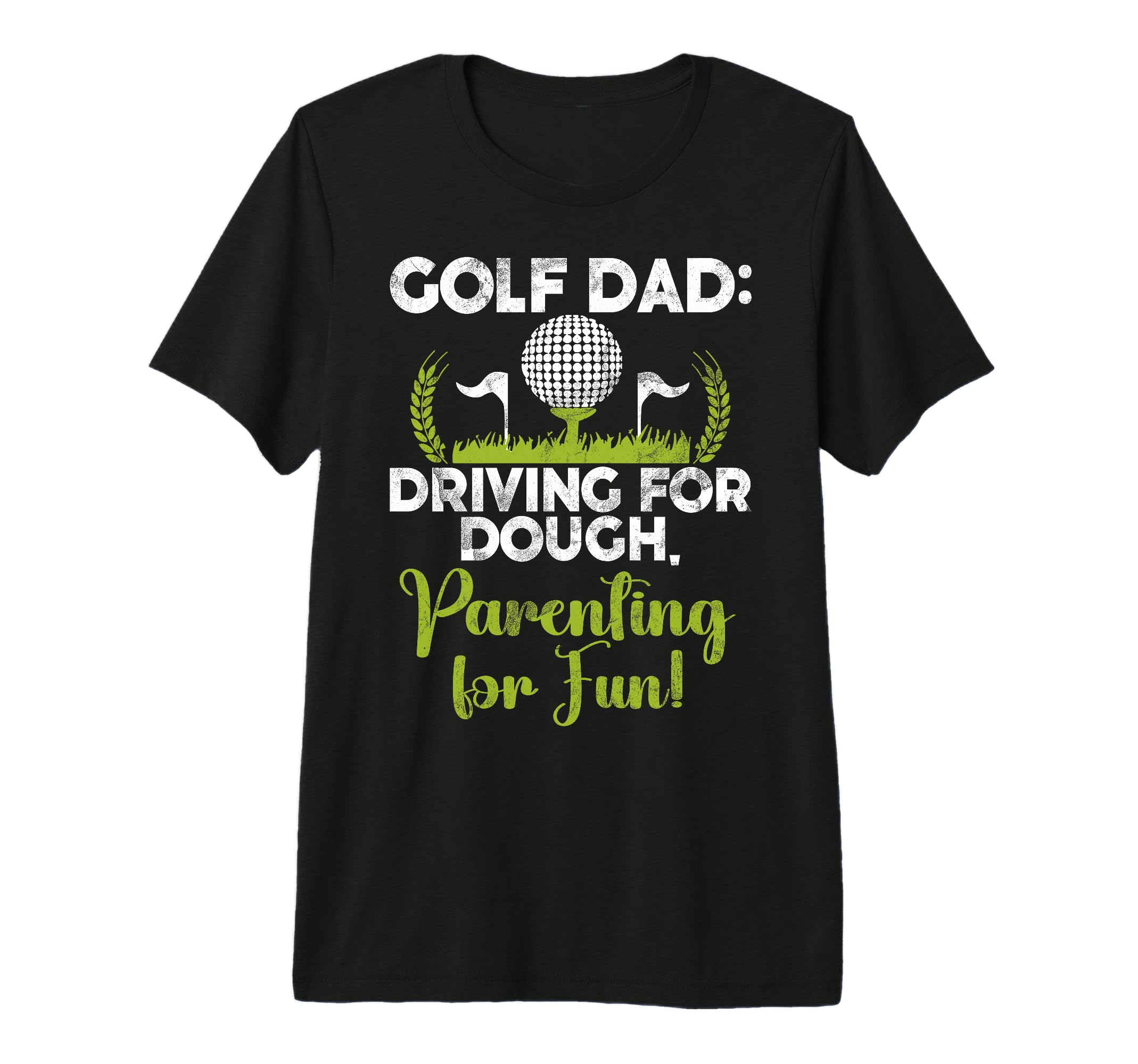 Golf Dad Driving Dough Parenting Fun T-Shirt - Minimalist Print for Adults - T-Shirt, Sweatshirt, Hoodie