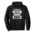 Dada Daddy Dad Bro Funny Fathers Day Hoodie - Custom Art Print Men Women - T-Shirt, Sweatshirt, Hoodie