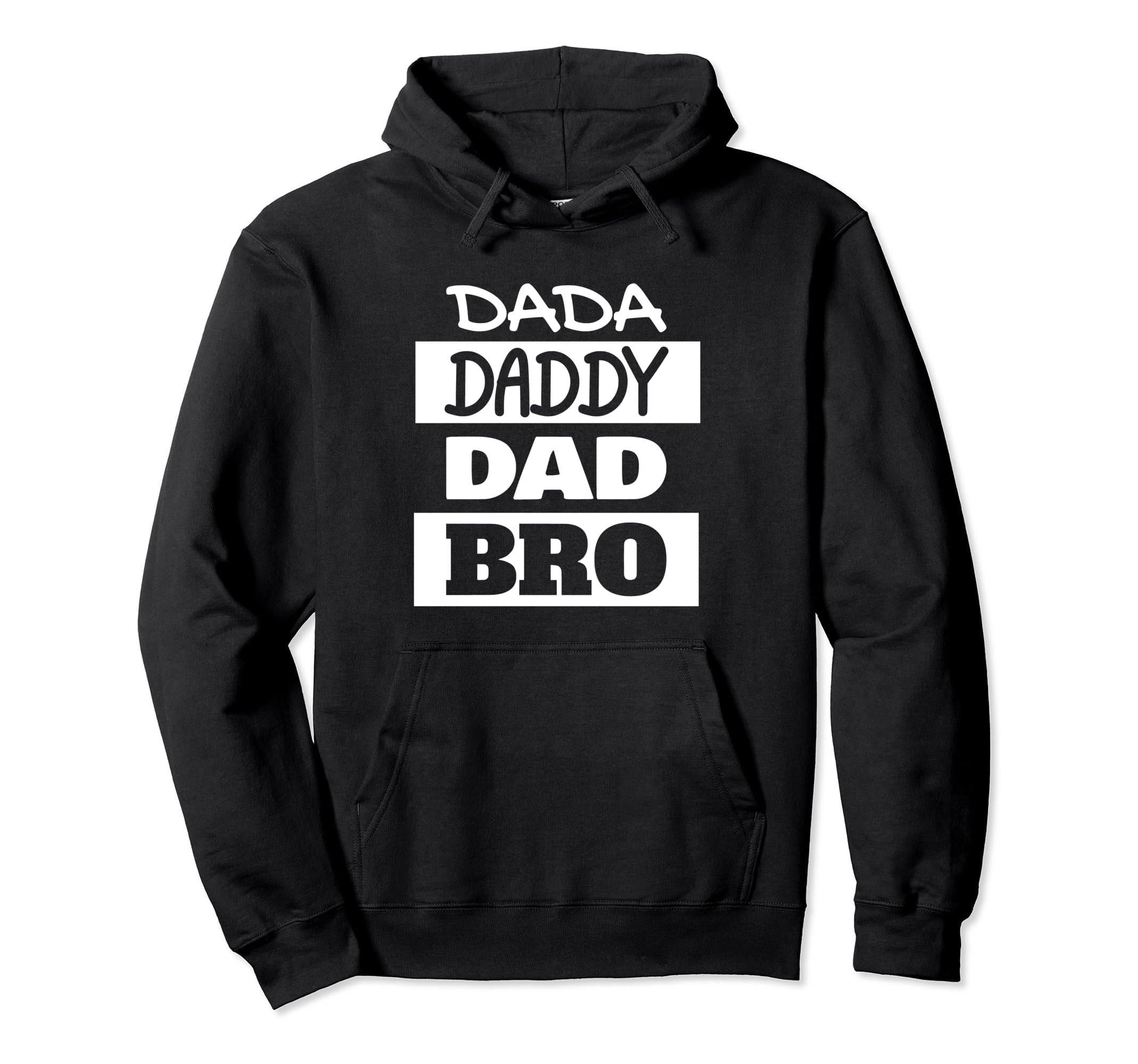 Dada Daddy Dad Bro Funny Fathers Day Hoodie - Custom Art Print Men Women - T-Shirt, Sweatshirt, Hoodie
