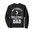 My Favorite Volleyball Player Call Me Sweatshirt - Graphic Print Men Women - T-Shirt, Sweatshirt, Hoodie