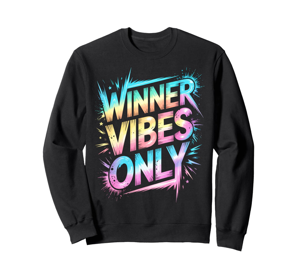 Winner Vibes Only Motivational Field Sweatshirt - Trendy Graphic Men Women - T-Shirt, Sweatshirt, Hoodie